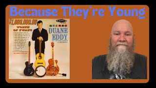 Duane Eddy  Because Theyre Young 1960 reaction commentary [upl. by Enitnatsnoc]