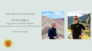 Gente Mágica interview  Leven in Peru met Walter Meekes [upl. by Eustasius]