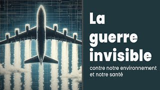 La guerre invisible contre notre environnement et notre santé  wwwklatv29615 [upl. by Ytsenoh]