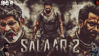 Salaar Part 2 Shouryanga Parvam  Full HINDI DUBBED Movie 4K HD  Prabhas l Review amp Facts [upl. by Wallis]