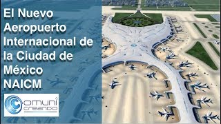 El Nuevo Aeropuerto Internacional de la Ciudad de México NAICM [upl. by Lesya241]