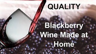 How to Make Amazing Blackberry Wine and Blackberry Brandy [upl. by Syhr]