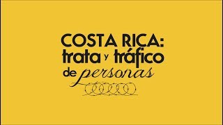 Costa Rica Trata y Tráfico de personas [upl. by Pucida]