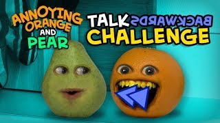 Annoying Orange  Talk Backwards Challenge [upl. by Enaasiali]