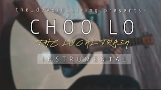 CHOO LO  The Local Train  INSTRUMENTAL [upl. by Stine]