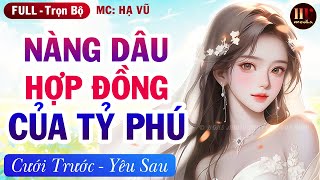 Hay Tuyệt Vời Nàng Dâu Hợp Đồng Của Tỷ Phú  Trọn Bộ Truyện Ngôn Tình Tổng Tài Full MC HẠ VŨ [upl. by Isidoro688]