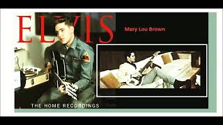 Elvis Presley  Mary Lou Brown the home recordings [upl. by Yenduhc247]