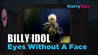 Billy Idol  Eyes Without A Face Karaoke with Lyrics [upl. by Chrystel723]