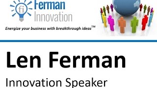 Len Ferman  INNOVATION SPEAKER [upl. by Piper]