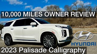 10000 Miles Owner Review Hyundai Palisade Calligraphy 2023 [upl. by Cayser919]