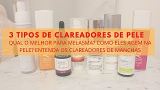 3 tipos de clareadores para o rosto melasma  qual é melhor Como eles agem na pele [upl. by Lipski]