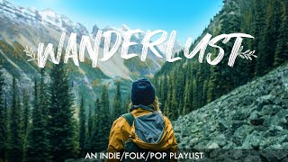 Wanderlust 🌲 An IndieFolkPop Mix Aug 2023 [upl. by Rovner628]