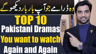 Top 10 Pakistani Dramas You Want To Watch Again And Again MR NOMAN ALEEM [upl. by Vassily523]