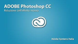 Riduzione delleffetto mosso ed altro ancora in Adobe Photoshop CC [upl. by Fugate]