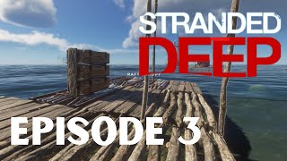 Stranded Deep Episode 3 Rafts Ready [upl. by Ramonda]