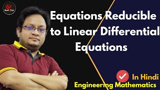 Equation Reducible To Linear Differential Equations Of First Order  Engineering Mathematics [upl. by Sperry871]