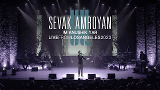 Sevak Amroyan  Im Anushik Yar  Իմ անուշիկ յար Live from Los Angeles 2023 [upl. by Leuamme]