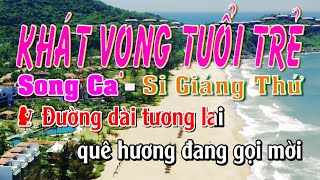 Khát Vọng Tuổi Trẻ  Karaoke Song Ca [upl. by Siclari]