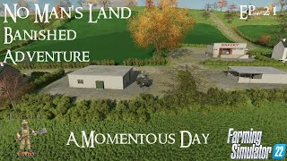 No Mans Land  Banished Adventure  Episode 21  A Momentous Day  Farming Simulator 22 [upl. by Heid584]