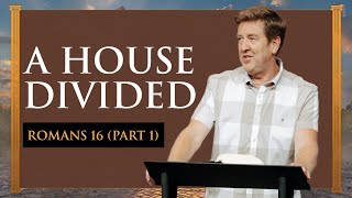 A House Divided  Romans 16 Part 1  Gary Hamrick [upl. by Oiligriv]