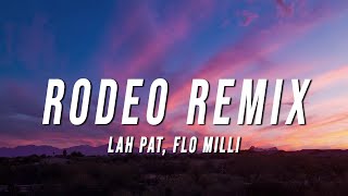 Lah Pat  Rodeo Remix Lyrics ft Flo Milli [upl. by Burck]