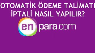 Enpara Otomatik Ödeme Talimatı İptal Etme [upl. by Russom191]