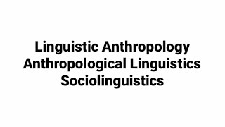 Introduction to Anthropological Linguistics Linguistic Anthropology Sociolinguistics difference [upl. by Tasia704]