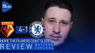 RANT WATFORD 41 CHELSEA  LOUIS REVIEW  quotI HOPE THOSE PLAYERS DONT SLEEP TONIGHTquot [upl. by Yedok]