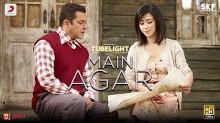 Tubelight  Main Agar  Salman Khan  Pritam  Atif Aslam Kabir Khan Latest Trending Hit Song 2017 [upl. by Lennahs821]