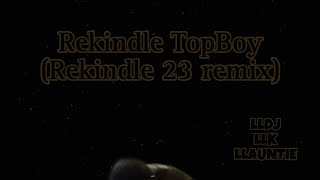 TopBoyTrapp Rekindle TopBoy Rekindle 23 Remix Official Audio [upl. by Ahsiema]