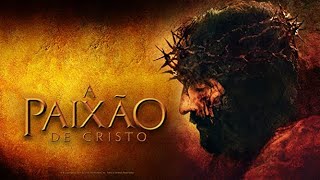 FILME A PAIXÃO DE CRISTO FILME COMPLETO HD  A PAIXÃO DE CRISTO 2023  FILME CATÓLICO HD Mel Gibson [upl. by Camella]