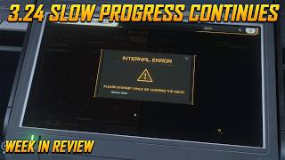 Star Citizen Week in Review  324 Slow Progress Fire and Blockade Runner [upl. by Ylrebmit164]