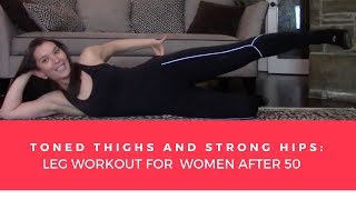 Toned Thighs and Strong Hips Leg Workout For Women After 50 [upl. by Oderf275]