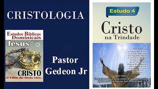 IEPBC  CRISTOLOGIA  ESTUDO 04 DA REVISTA Nº 34  Cristo na Trindade  Pr Gedeon Jr [upl. by Derag]