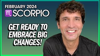 Scorpio February 2024 Get Ready to Embrace Big Changes [upl. by Sotsirhc]