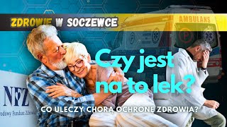 CZY ZNAJDZIE SIĘ LEK Co uleczy ochronę zdrowia w Polsce [upl. by Oirobil]