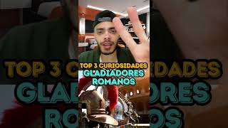 GLADIADORES ROMANOS  TOP 3 CURIOSIDADES [upl. by Aneehc]