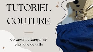 Tutoriel Couture  Retouches  Comment changer un élastique de taille simplement et efficacement [upl. by Magen714]