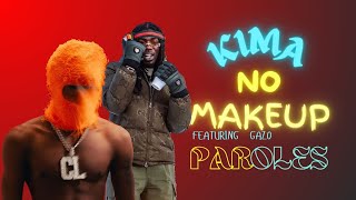 kimaofficiel7102 FT GAZO  NO MAKEUP PAROLE OFFICIELLE [upl. by Pizor]