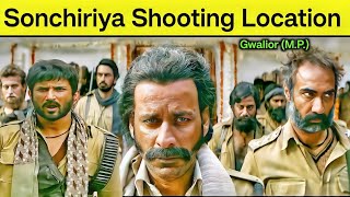 Sonchiriya Movie Shooting Location  Gwalior Mp [upl. by Akilam]