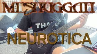 MESHUGGAH  Neurotica  GUITAR COVER [upl. by Leirol]