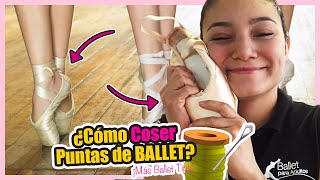 ⭕️✅ Cómo COSER tus ZAPATILLAS de punta de BALLET ⭕️ [upl. by Hewie]