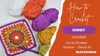 How to crochet  Hachette Disney Crochet Tutorial Issue 32  Spice Flower Square [upl. by Anigue538]