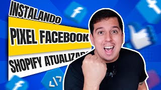 Como Instalar o Pixel do Facebook na Shopify  Tutorial Atualizado 2024 [upl. by Ial453]