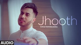 JHOOTH GITAZ BINDRAKHIA Audio Song  Goldboy  Nirmaan  New Punjabi Song 2017 [upl. by Airdnaid174]