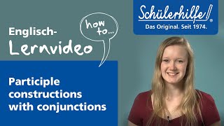 Participial constructions with conjunctions 🎓 Schülerhilfe Lernvideo Englisch [upl. by Wharton315]