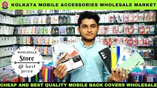 Kolkata Mobile Accessories Wholesale Market  Cheap and Best Quality Mobile Back Covers Wholesale [upl. by Akeimat713]