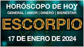 ESCORPIO HOY  HORÓSCOPO DIARIO  ESCORPIO HOROSCOPO DE HOY 17 DE ENERO DE 2024 [upl. by Son]