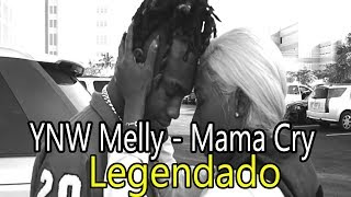 YNW Melly  Mama Cry Legendado [upl. by Ynavoj]