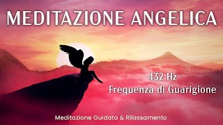 Meditazione Angelica 432hz Risolvi i Problemi Guarigione Spirituale Elimina la Negatività [upl. by Dlanigger]